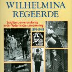 Toen Wilhelmina regeerde