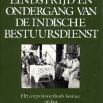 Eindstrijd en ondergang van de Indische bestuursdienst